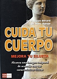 Cuida tu cuerpo / The Silhouette Guide (Paperback, Translation)