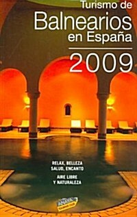 Guia de Viaje por los Balnearios de Espana 2009/ Travel Guide of Spains Spa Resorts 2009 (Paperback)