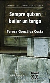 Sempre quixen bailar un tango / Always Wanted to Dance a Tango (Paperback)