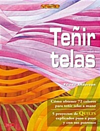 Tenir telas / Dyed fabrics (Paperback)