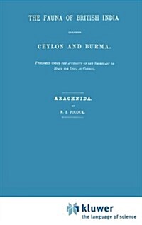 Fauna of British India Including Ceylon and Burma. Arachnida (Hardcover)