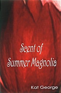 Scent of Summer Magnolia (Paperback)