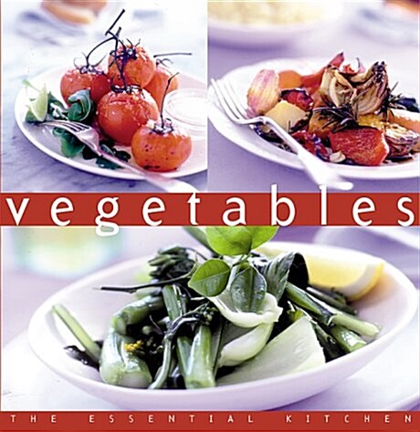 Vegetables (The Essential Kitchen Series) (Hardcover)