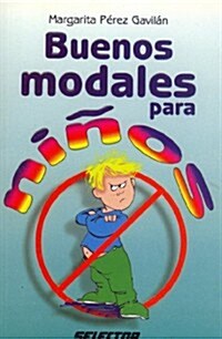 Buenos modales para ninos/ Good habits for youngsters (Paperback, 12th, Revised)