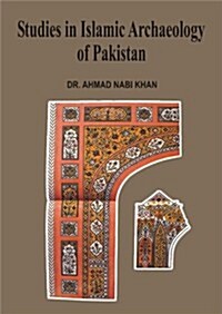 Studies in Islamic Archaeology of Pakistan (Hardcover)