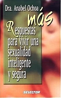 Mas Respuestas Para Vivir Una Sexualidad Inteligente y Segura (Paperback)