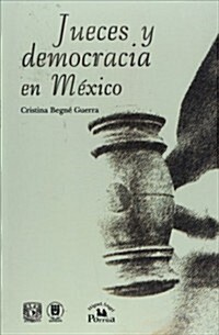 Jueces y democracia en Mexico/ Judges and Democracy in Mexico (Paperback, 1st)