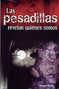 Las Pesadillas Revelan Quienes Somos = Nightmares Reveal Who We Are (Paperback)