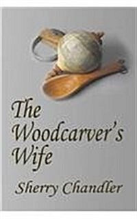 The Woodcarvers Wife (Paperback)