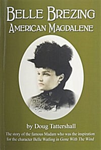 Belle Brezing: American Magdalene (Paperback)