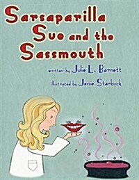 Sarsaparilla Sue and the Sassmouth (Paperback)