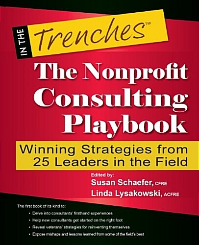The Nonprofit Consulting Playbook: Winning Strategies from 25 Leaders in the Field (Paperback)