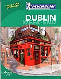 Michelin Green Guide Weekend Dublin (Brussels) Avec plan detachable (in French) (French Edition) (Paperback, 0)