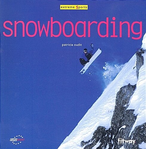 Snowboarding (Extreme Sports (Fitway Publishing)) (Paperback)