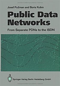 Public Data Networks: From Separate Pdns to the ISDN (Paperback, Softcover Repri)