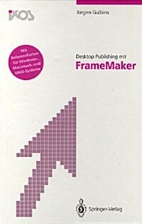 Desktop Publishing mit FrameMaker (German Edition) (Hardcover, 1. Aufl. 1992. Korr. Nachdruck)