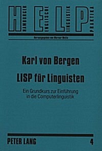 LISP Fuer Linguisten: Ein Grundkurs Zur Einfuehrung in Die Computerlinguistik (Paperback)