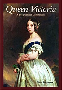 Queen Victoria: A Biographical Companion (Hardcover, 1st)