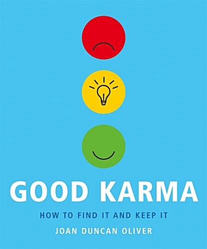 Good Karma: How to Find It and Keep It (Paperback)