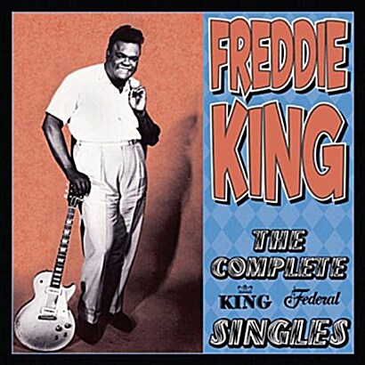 [수입] Freddie King  - The Complete King Federal Singles [2CD]