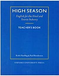 High Season: Teachers Book : English for the Hotel and Tourist Industry (Paperback)