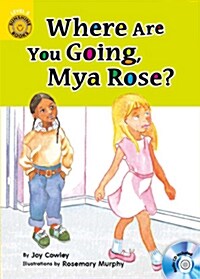 Sunshine Readers Level 2 : Where Are You Going, Mya Rose? (Paperback + CD 1장)