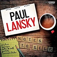 [수입] Paul Lansky: Notes to Self