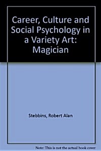 Career Culture, and Social Psychology in a Variety Art (Hardcover, Reprint)