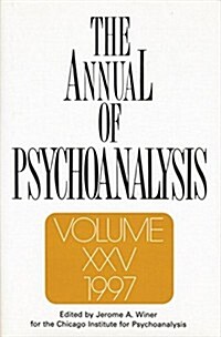 The Annual of Psychoanalysis, V. 25 (Paperback)