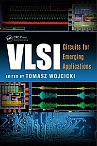 VLSI: Circuits for Emerging Applications (Hardcover)