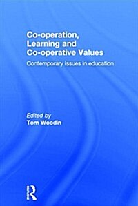 Co-Operation, Learning and Co-Operative Values : Contemporary Issues in Education (Hardcover)