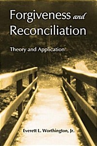 Forgiveness and Reconciliation : Theory and Application (Paperback)