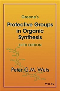 Greenes Protective Groups in Organic Synthesis (Hardcover, 5, Revised)