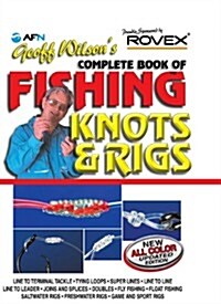 Geoff Wilsons Complete Book of Fishing Knots and Rigs (Paperback, Revised)