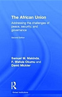 The African Union : Addressing the challenges of peace, security, and governance (Hardcover, 2 ed)