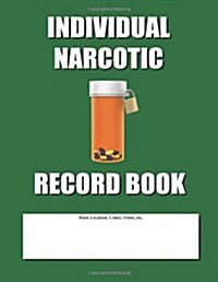 Individual Narcotic Record Book: Green Cover (Paperback)