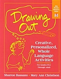 Drawing Out: Creative, Personalized, Whole Language Activities (Paperback)