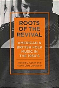 Roots of the Revival: American and British Folk Music in the 1950s (Paperback)