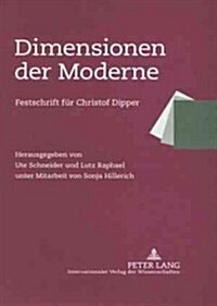 Dimensionen Der Moderne: Festschrift Fuer Christof Dipper (Hardcover)
