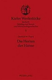 Die Herren der Hanse: Delegierte und Netzwerke (Hardcover)