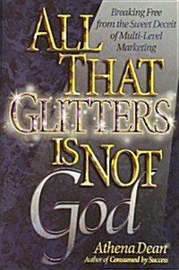 All the Glitters Is Not God (Paperback)
