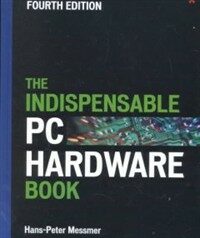 The indispensable PC hardware book 4th ed