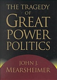 The Tragedy of Great Power Politics (Hardcover)