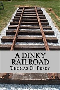 A Dinky Railroad: The Mount Airy and Eastern Railway (Paperback)