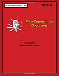 Mine/Countermine Operations: FM 20-32 (Paperback)