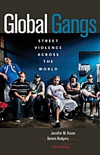 Global Gangs: Street Violence Across the World (Paperback)