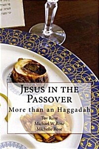 Jesus in the Passover: More Than an Haggadah (Paperback)