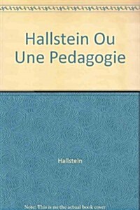 Walter Hallstein: Ou ...Une P?agogie Politique Pour La F??ation Europ?nne (Paperback)