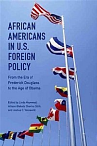African Americans in U.S. Foreign Policy: From the Era of Frederick Douglass to the Age of Obama (Paperback)
