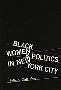 Black Women and Politics in New York City (Paperback)